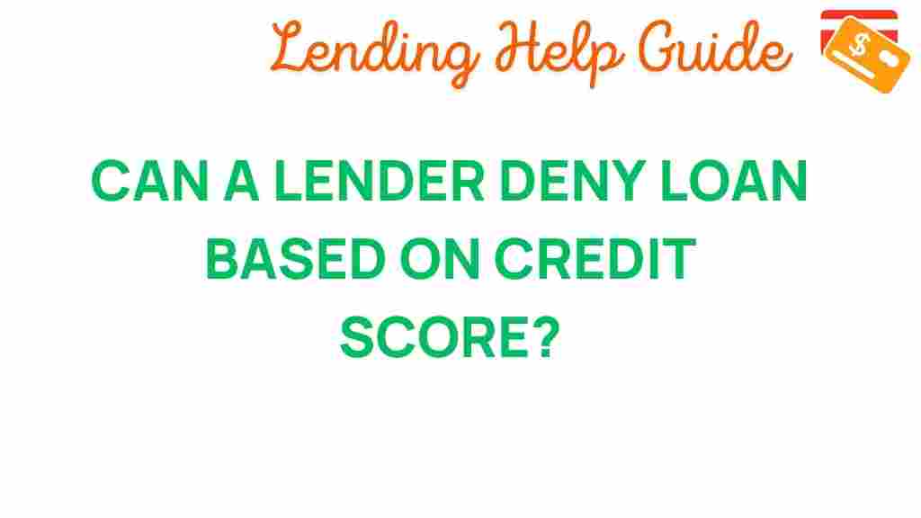 can-a-lender-deny-loan-based-on-credit-score