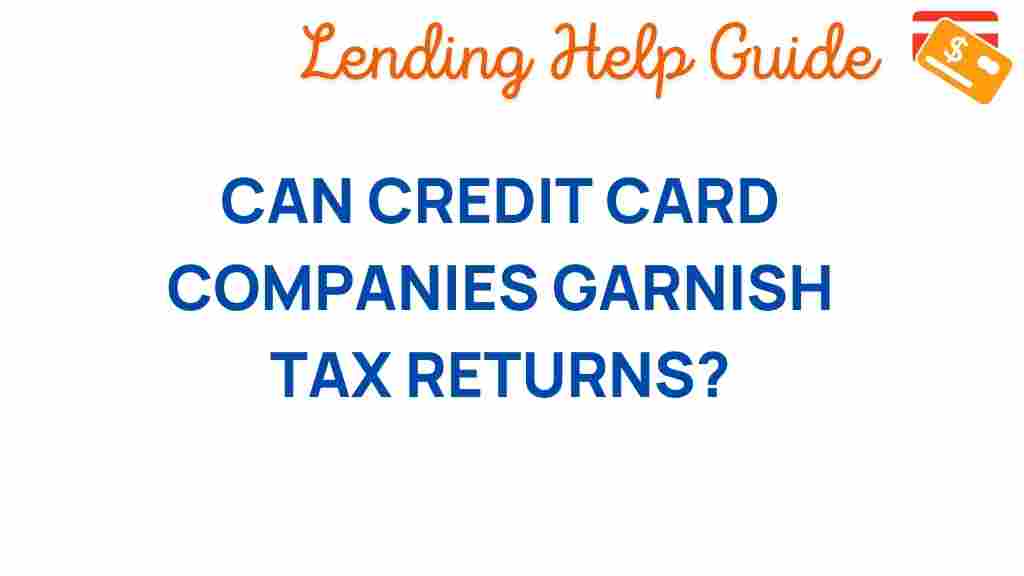can-credit-card-companies-garnish-tax-returns