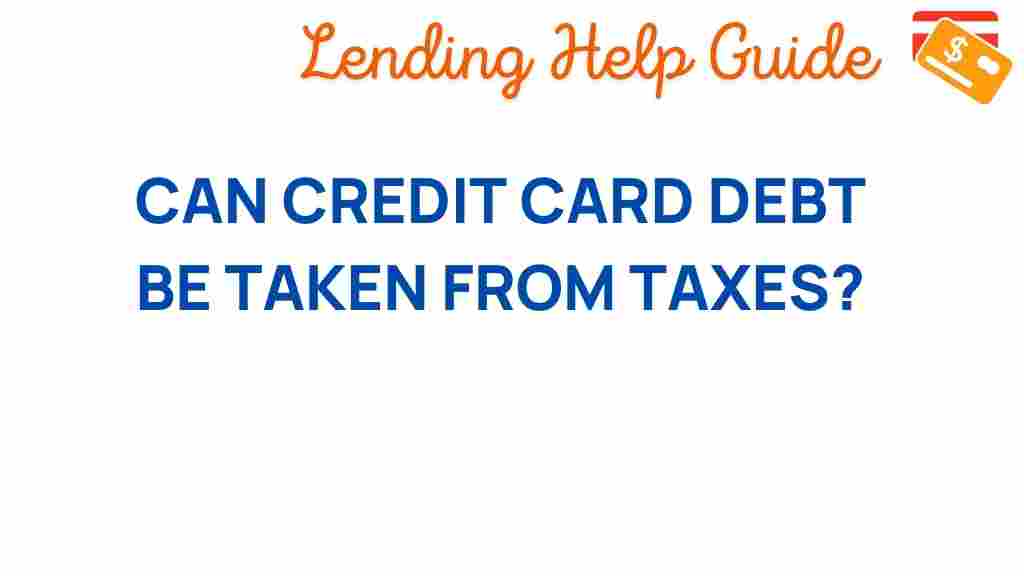 can-credit-card-debt-impact-tax-refund
