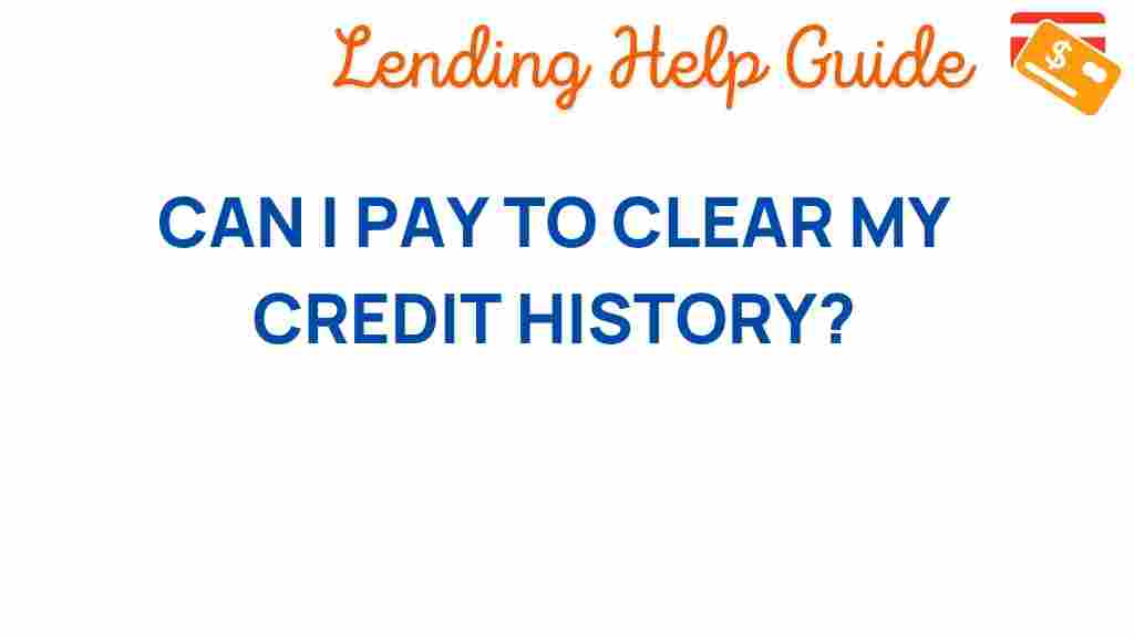 can-i-pay-to-clear-my-credit-history