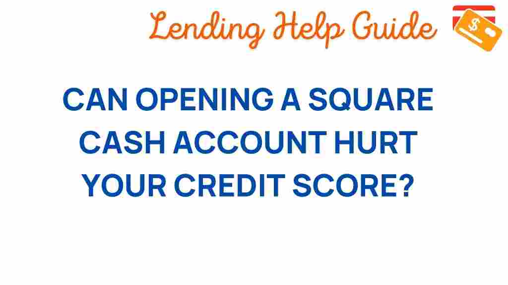 can-opening-a-cash-app-account-hurt-your-credit-score