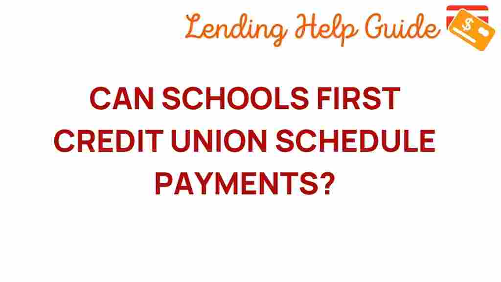 schoolsfirst-credit-union-payment-scheduling