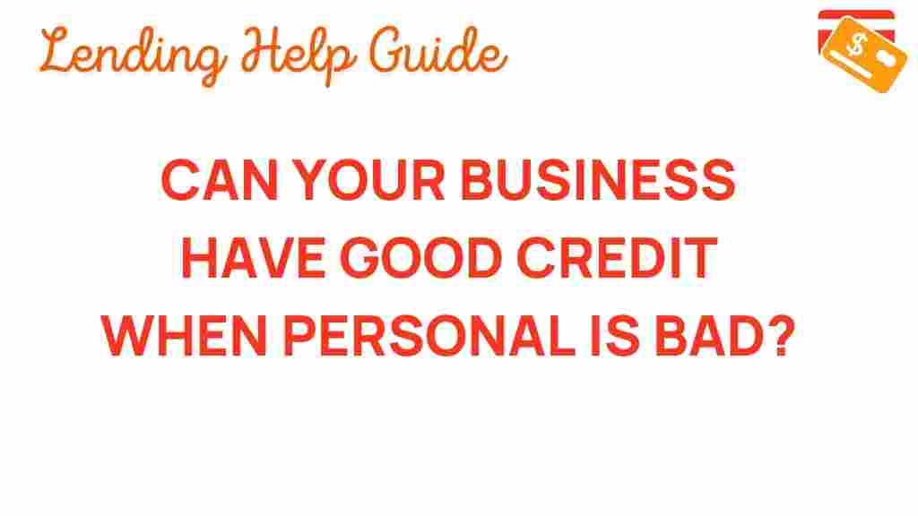 can-your-business-have-good-credit-when-personal-is-bad