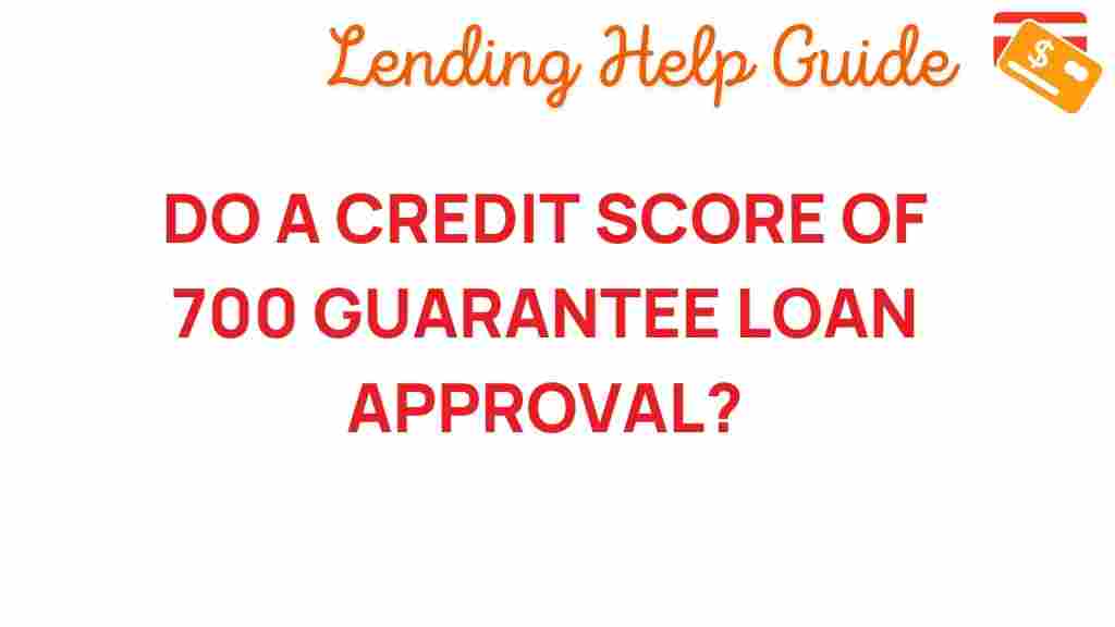 credit-score-700-guarantee-loan-approval