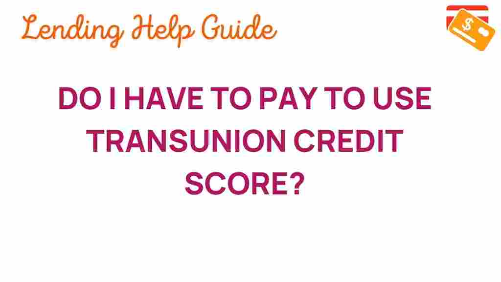 accessing-transunion-credit-score-cost