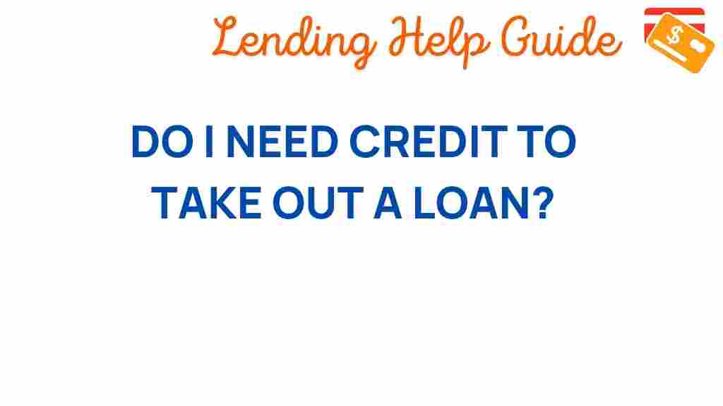 do-you-really-need-credit-to-secure-a-loan