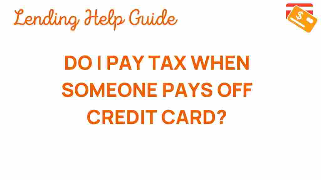 do-you-pay-taxes-when-someone-pays-off-credit-card