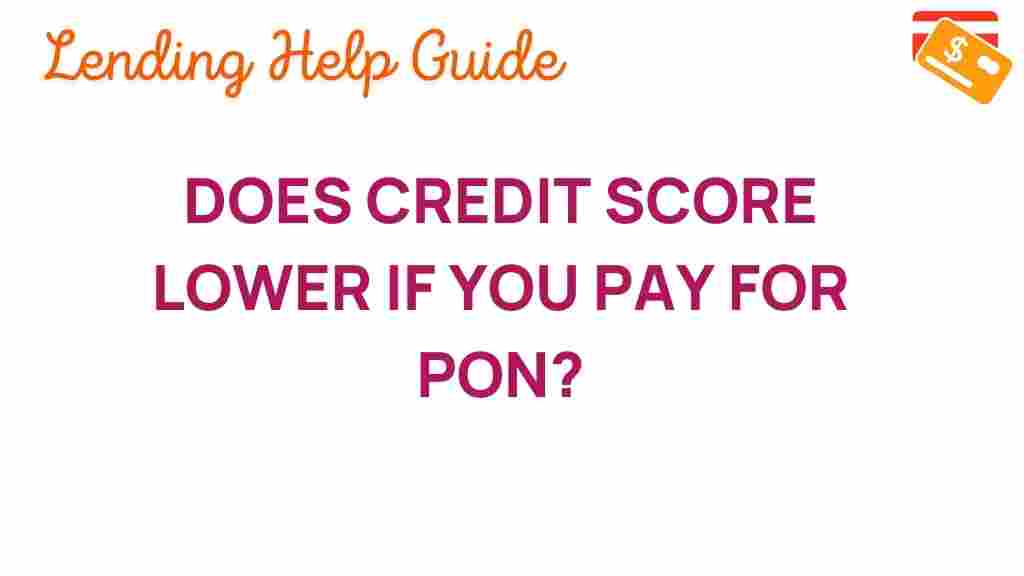does-credit-score-lower-if-you-pay-for-pon