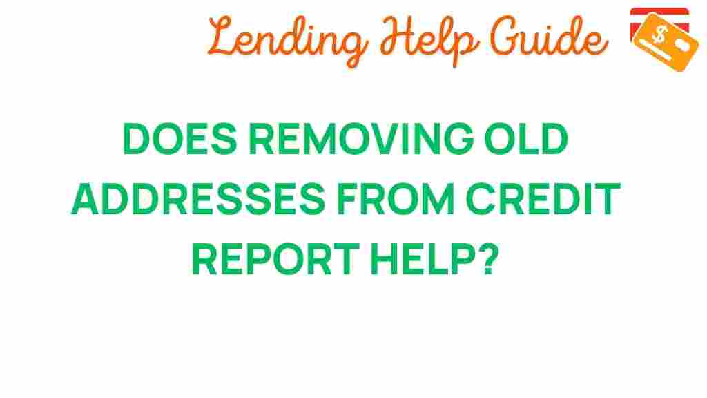 can-removing-old-addresses-boost-credit-score