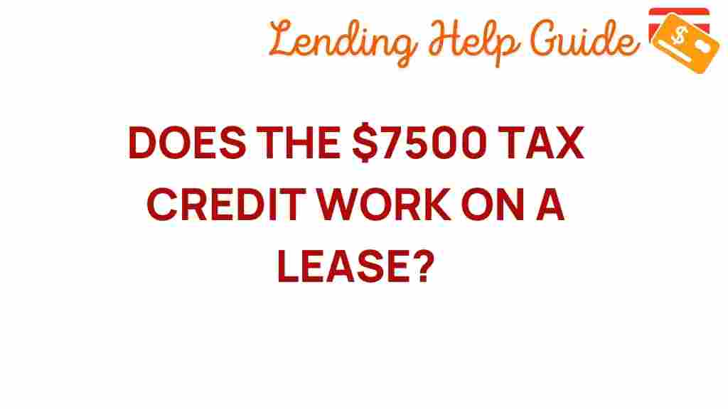 unlocking-7500-tax-credit-lease