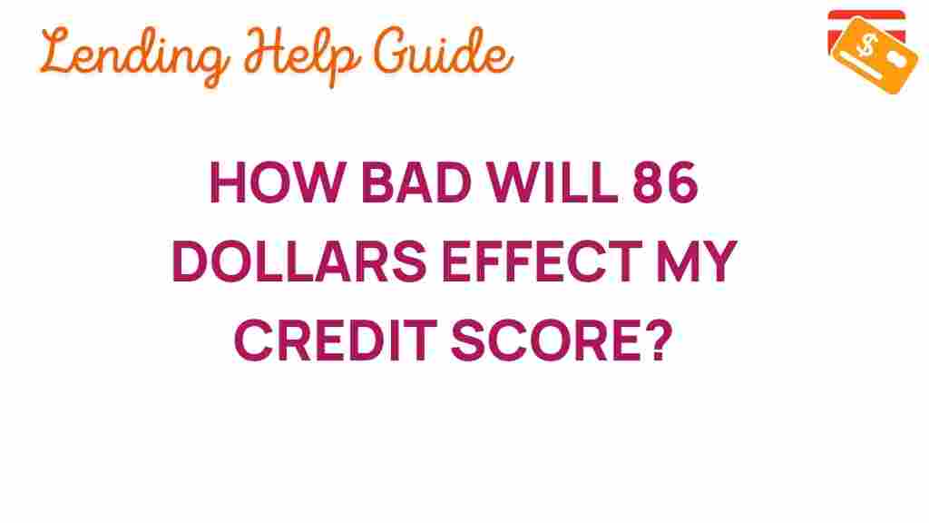 how-bad-will-86-dollars-effect-my-credit-score