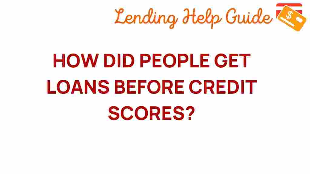 how-did-people-secure-loans-before-credit-scores