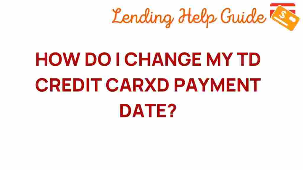 td-credit-card-payment-date-change