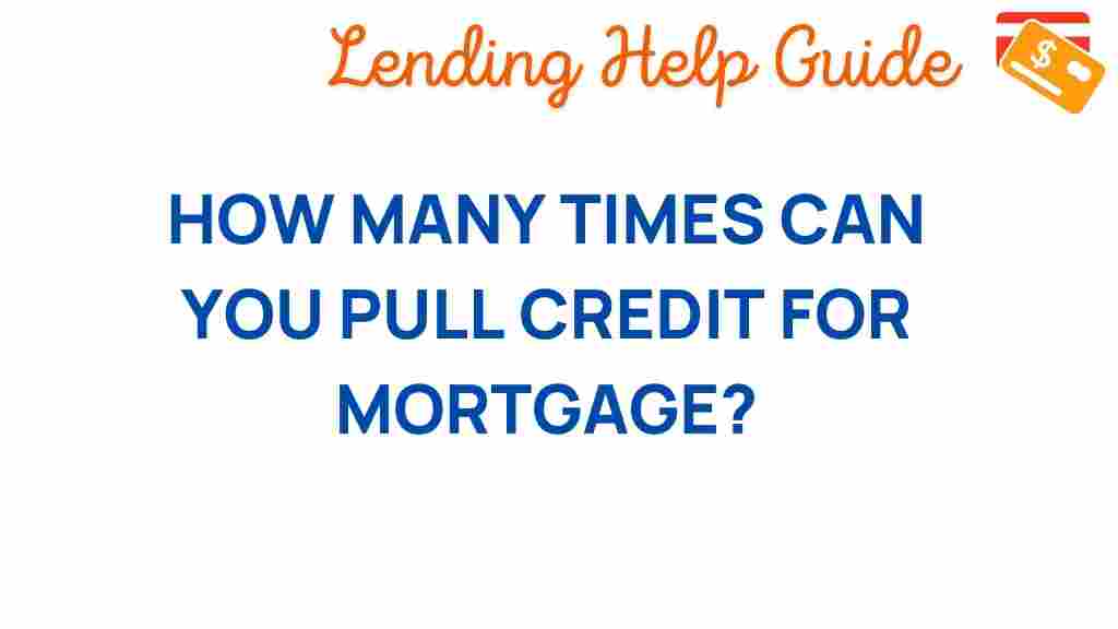 how-many-times-can-you-pull-credit-for-mortgage