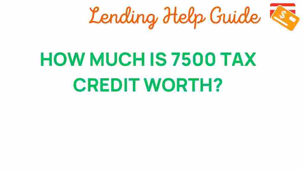 unlocking-value-7500-tax-credit