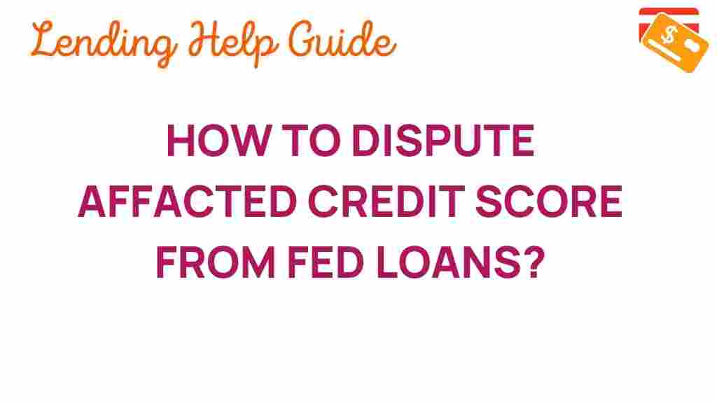 navigating-dispute-credit-score-federal-loans
