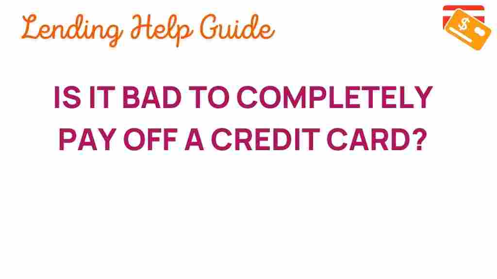 is-it-bad-to-fully-pay-off-a-credit-card