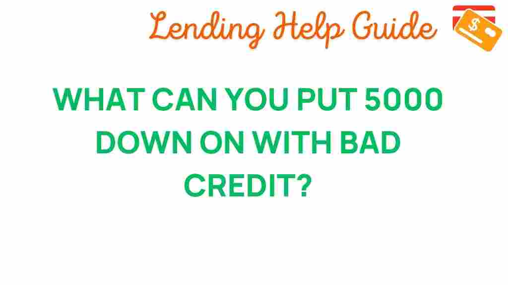 bad-credit-what-can-you-put-5000-down-on