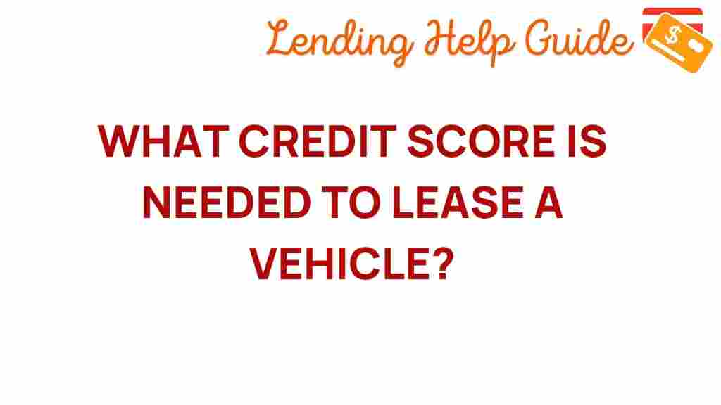what-credit-score-is-needed-to-lease-a-vehicle