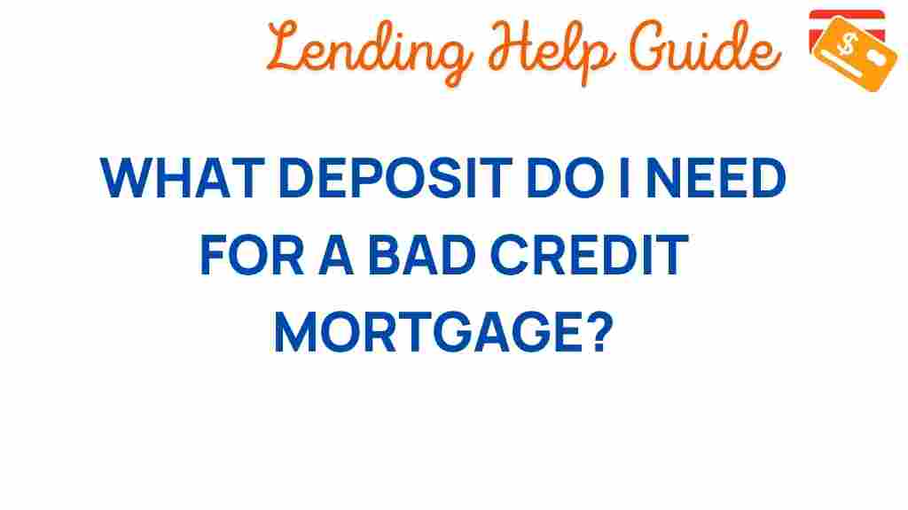 bad-credit-mortgage-deposit-requirements