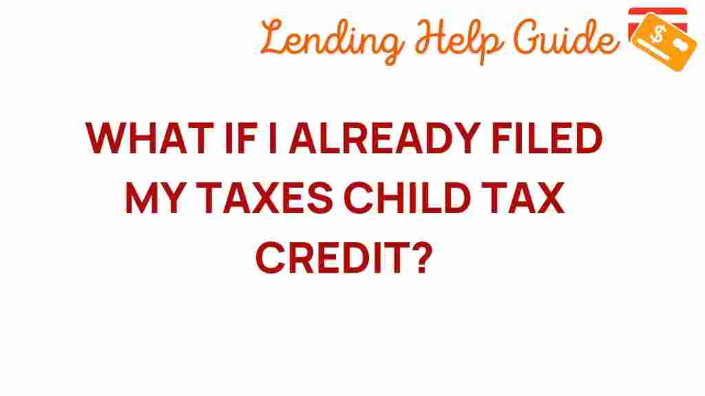 child-tax-credit-already-filed