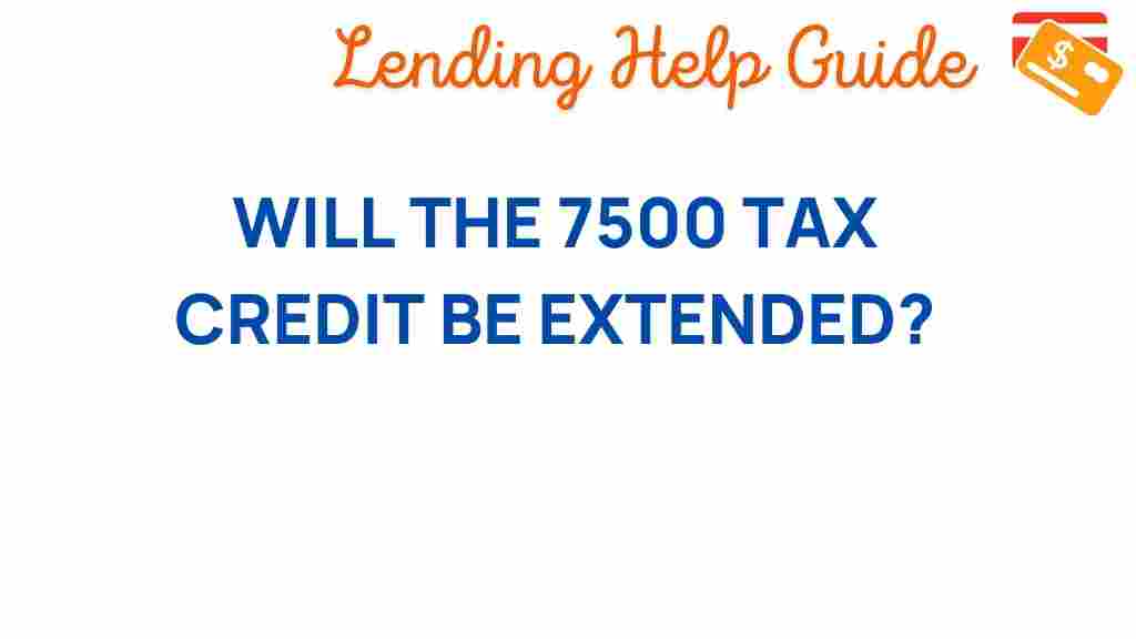 7500-tax-credit-extension